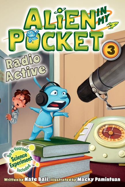 Alien in My Pocket #3: Radio Active by Nate Ball