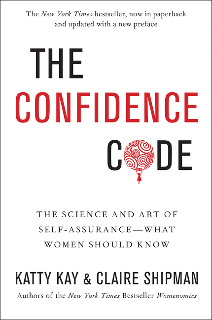 The Confidence Code by Katty Kay