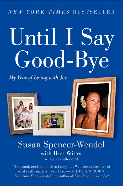 Until I Say Good-bye by Susan Spencer-Wendel