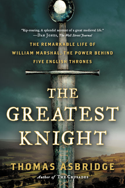 The Greatest Knight by Thomas Asbridge