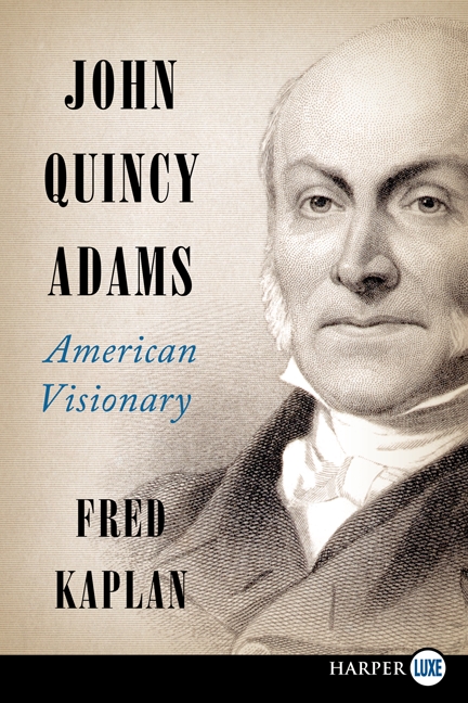 John Quincy Adams by Fred Kaplan