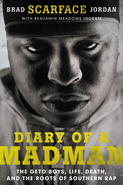 Diary of a Madman by Brad "Scarface" Jordan