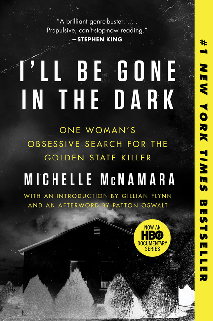 I'll Be Gone in the Dark by Michelle McNamara