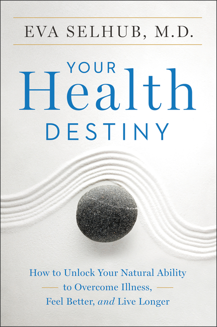 Your Health Destiny by Eva Selhub M.D.