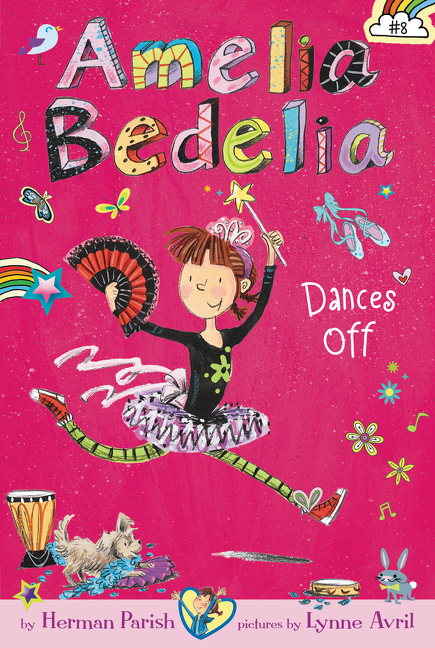 Amelia Bedelia Chapter Book #8: Amelia Bedelia Dances Off by Herman Parish