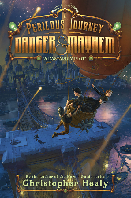 A Perilous Journey of Danger and Mayhem #1: a Dastardly Plot by Christopher Healy