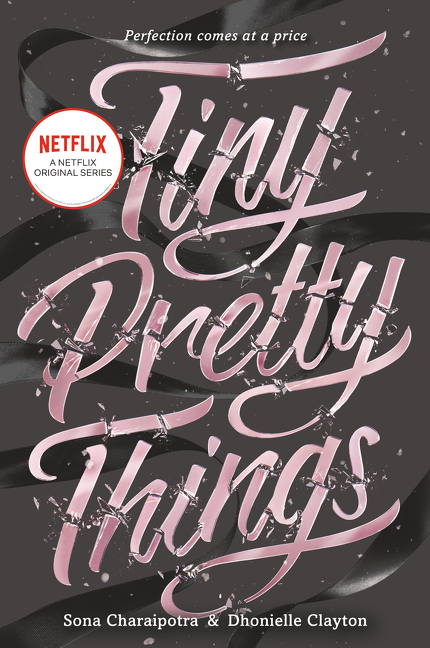 Tiny Pretty Things by Sona Charaipotra