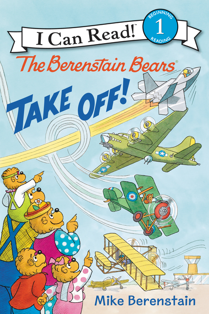 The Berenstain Bears Take Off! by Mike Berenstain