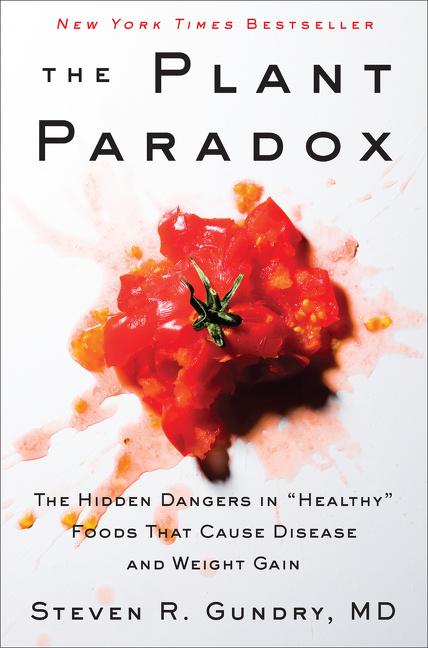 The Plant Paradox by Dr. Steven R. Gundry, MD