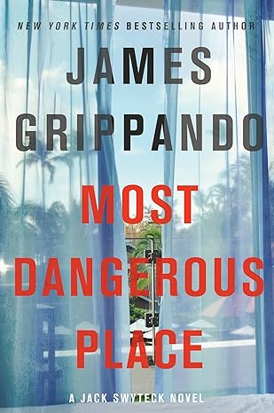 Most Dangerous Place by James Grippando