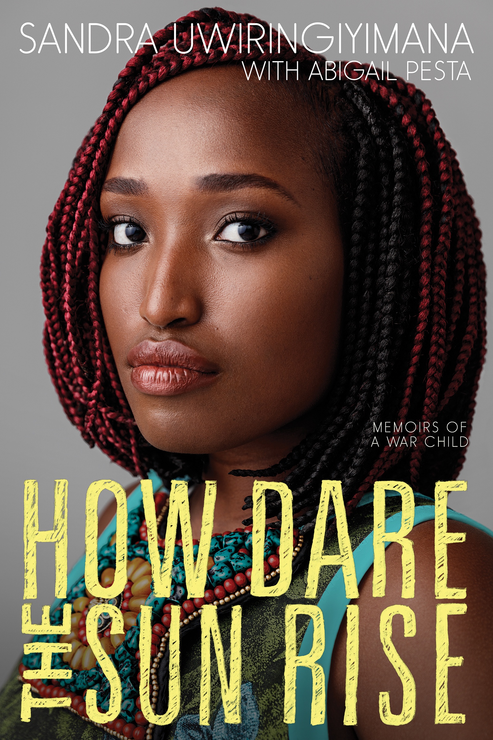 How Dare the Sun Rise by Sandra Uwiringiyimana