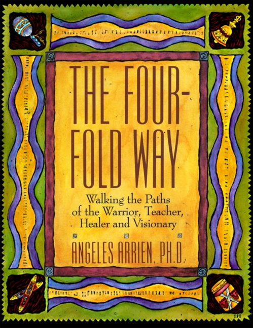 The Four-fold Way by Angeles Arrien
