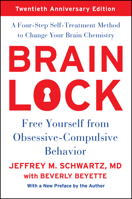 Brain Lock, Twentieth Anniversary Edition by Jeffrey M. Schwartz