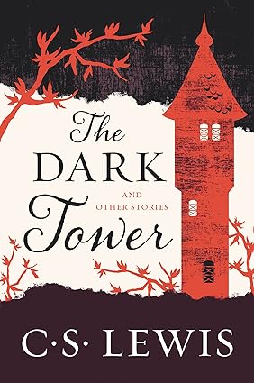 The Dark Tower by C. S. Lewis