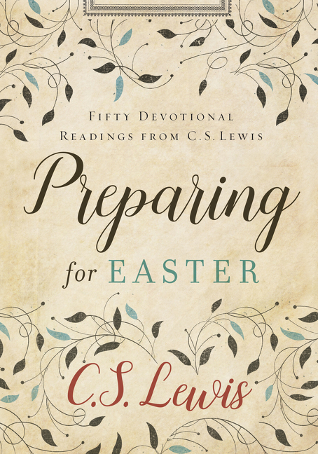 Preparing for Easter by C. S. Lewis