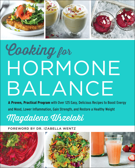 Cooking for Hormone Balance by Magdalena Wszelaki