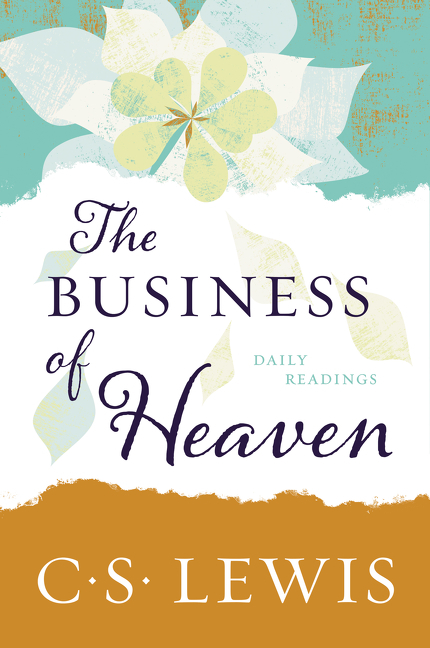 The Business of Heaven by C. S. Lewis