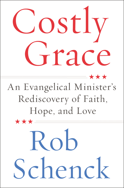 Costly Grace by Rob Schenck