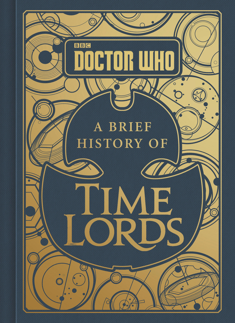 Doctor Who: a Brief History of Time Lords by Steve Tribe