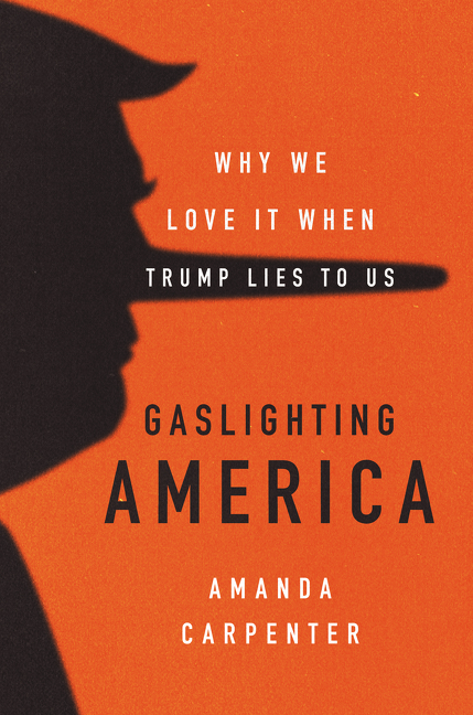 Gaslighting America by Amanda Carpenter