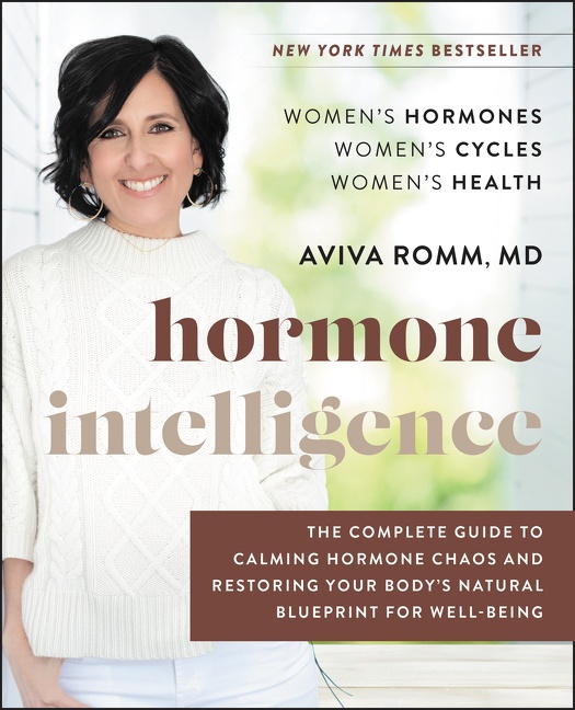 Hormone Intelligence by Aviva Romm, M.D.
