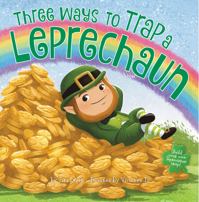 Three Ways to Trap a Leprechaun by Tara Lazar