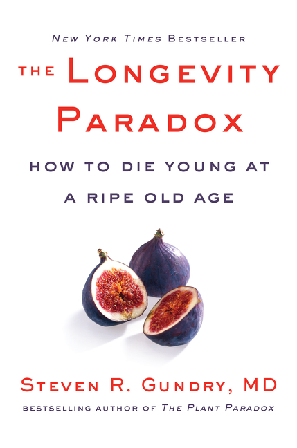 The Longevity Paradox by Steven R. Gundry MD