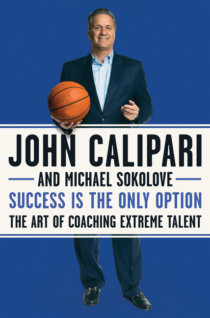 Success Is the Only Option by John Calipari