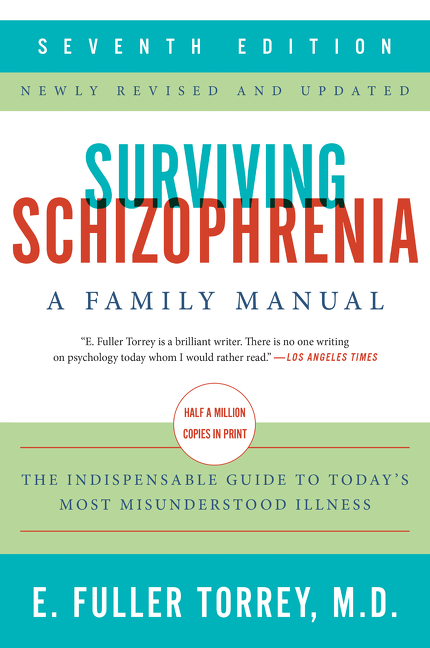 Surviving Schizophrenia, 7th Edition by E. Fuller Torrey