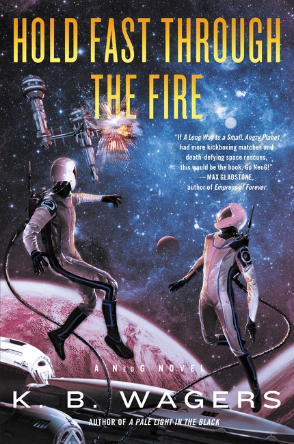 Hold Fast Through the Fire by K. B. Wagers