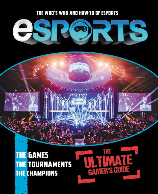 Esports: the Ultimate Gamer's Guide