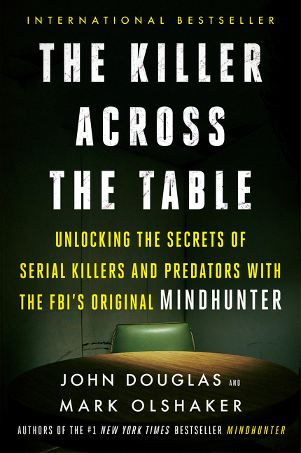The Killer Across the Table by John E. Douglas