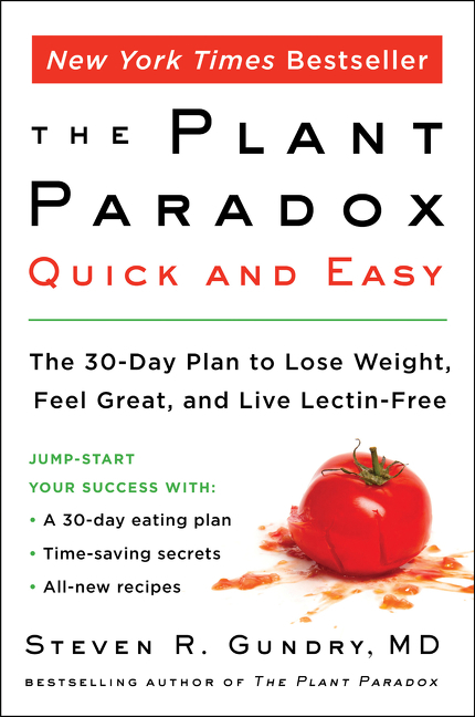 The Plant Paradox Quick and Easy by Steven R. Gundry MD
