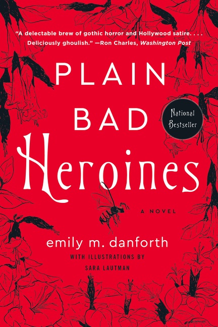 Plain Bad Heroines by Emily M. Danforth