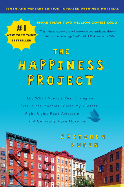 The Happiness Project, Tenth Anniversary Edition by Gretchen Rubin