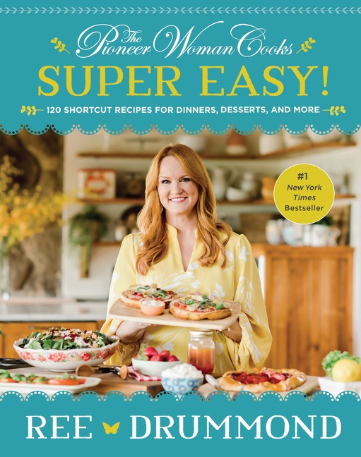 The Pioneer Woman Cooks—super Easy! by Ree Drummond