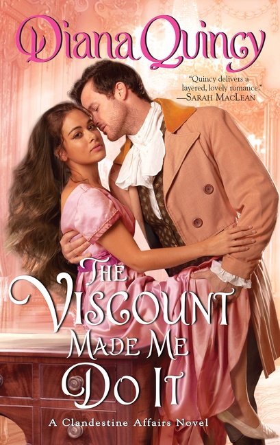 The Viscount Made Me Do It by Diana Quincy