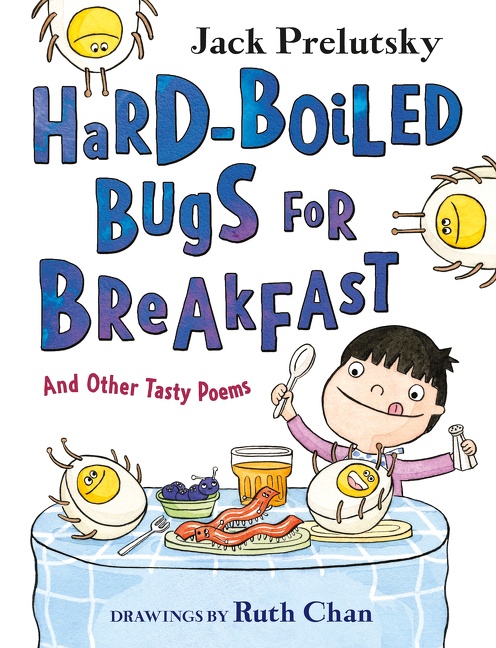 Hard-boiled Bugs for Breakfast by Jack Prelutsky