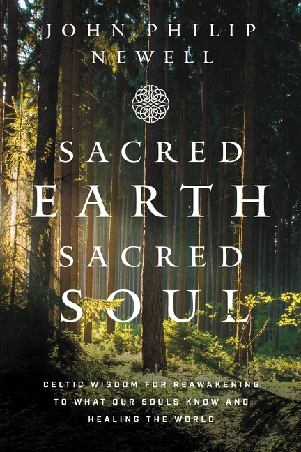 Sacred Earth, Sacred Soul by John Philip Newell