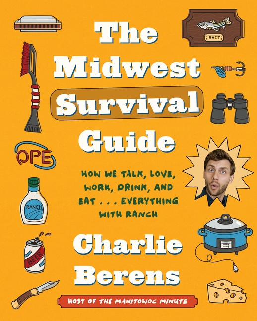 The Midwest Survival Guide by Charlie Berens