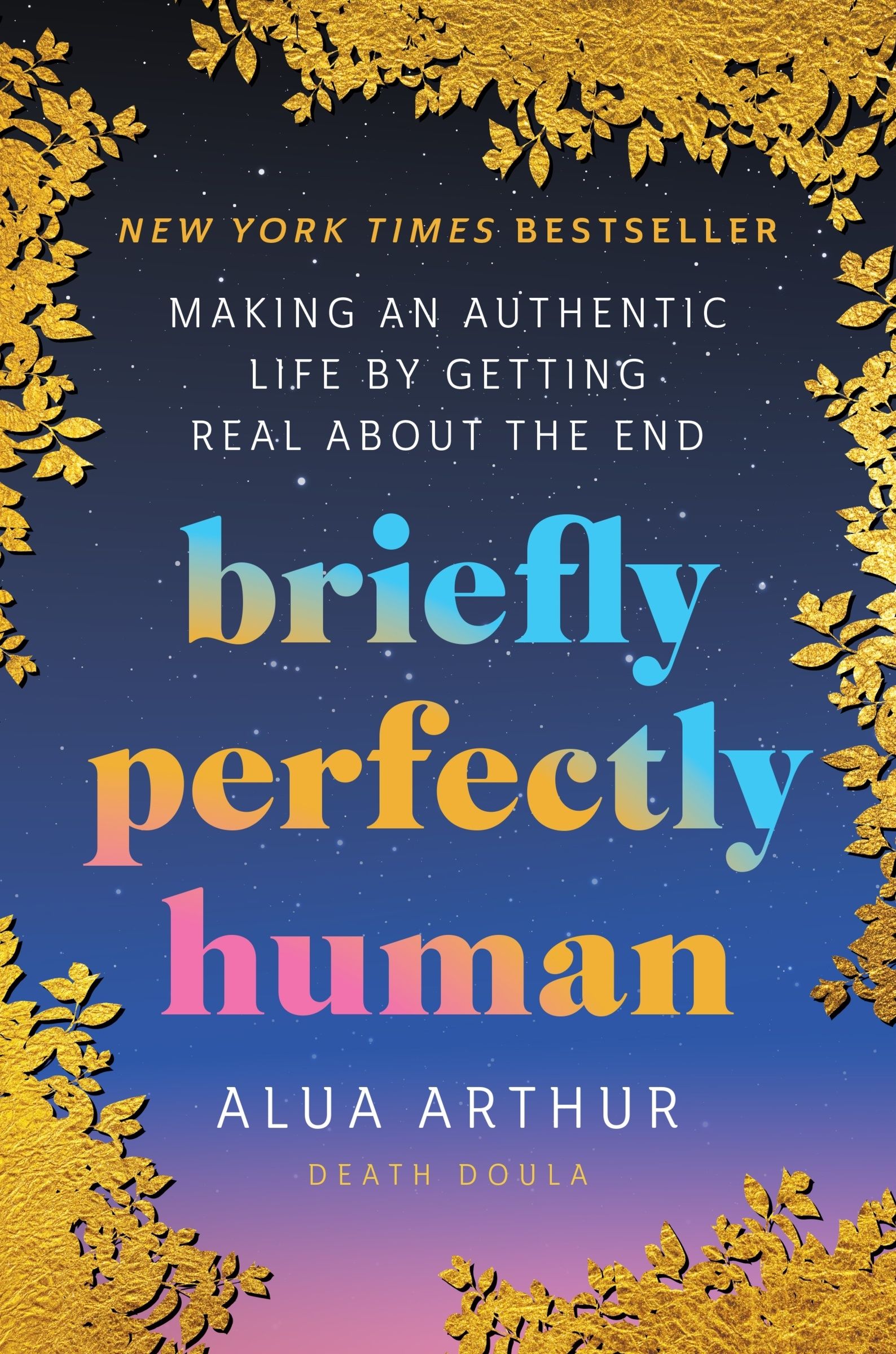 Briefly Perfectly Human by Alua Arthur