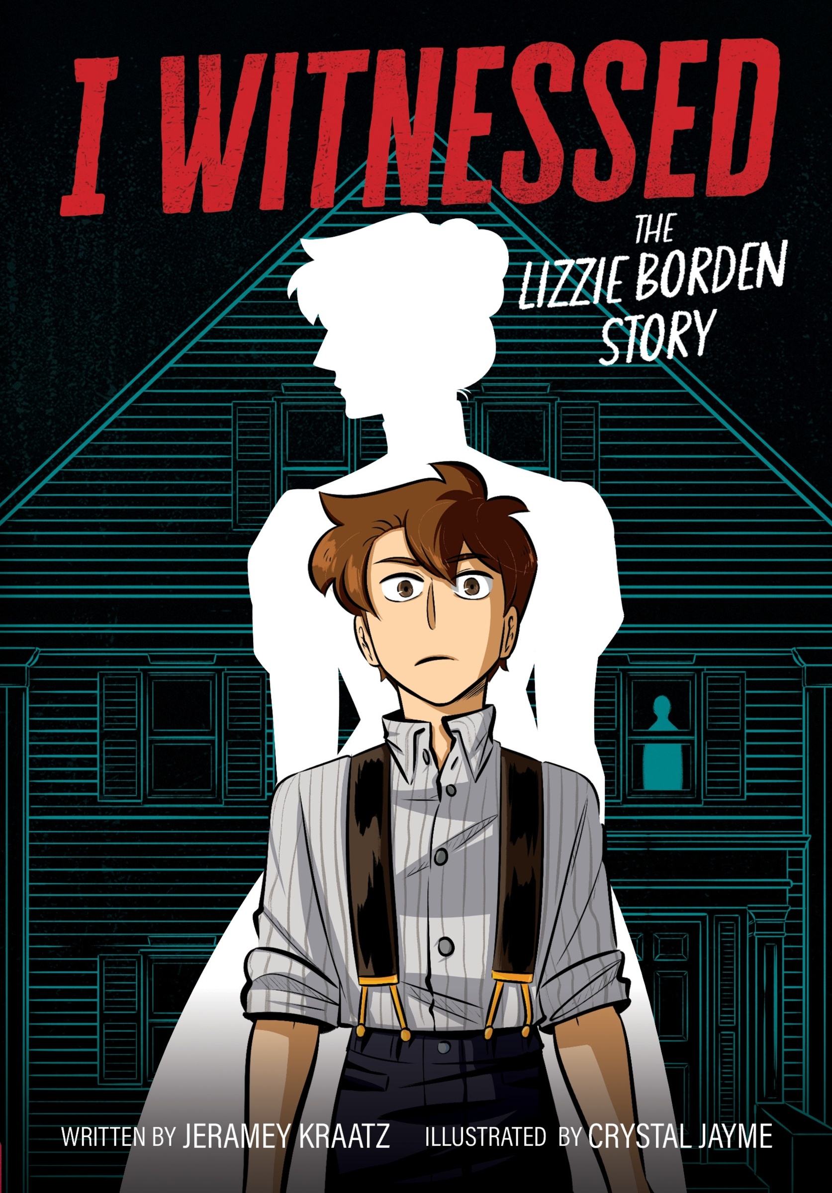I Witnessed: the Lizzie Borden Story by Jeramey Kraatz