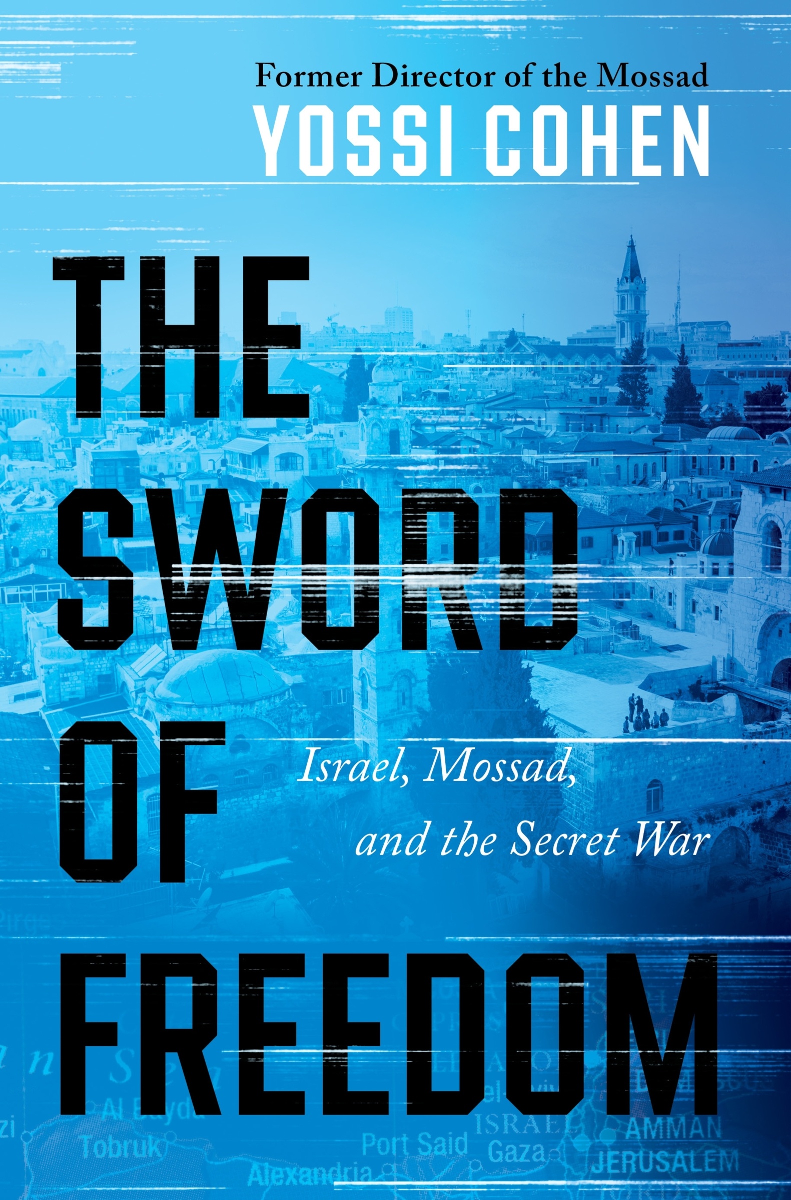 The Sword of Freedom by Yossi Cohen
