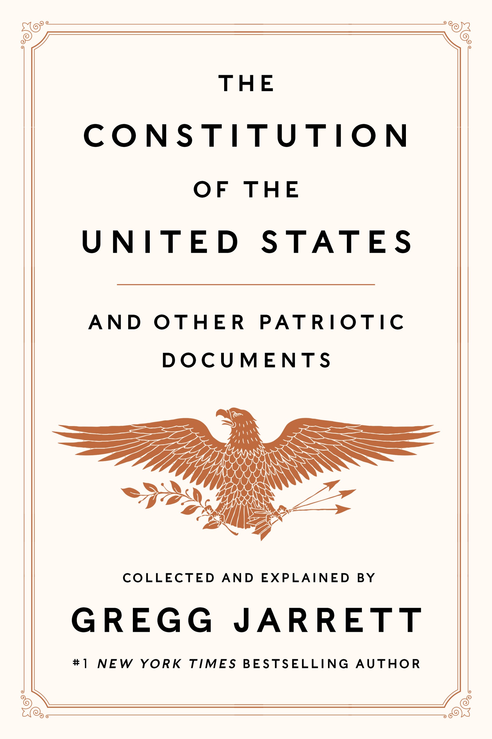 The Constitution of the United States and Other Patriotic Documents by Gregg Jarrett