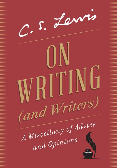 On Writing (and Writers) by C. S. Lewis