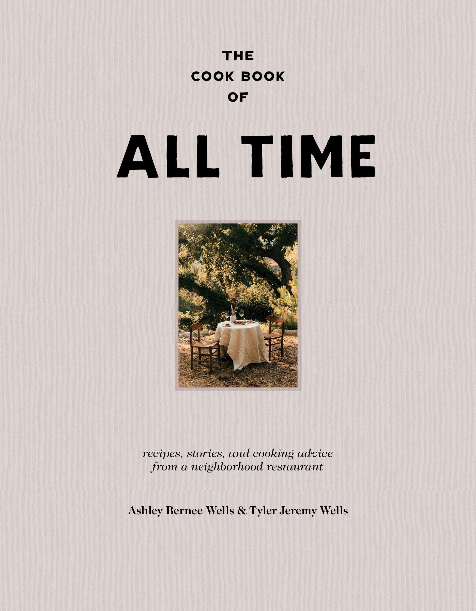 The Cook Book of All Time by Ashley Bernee Wells