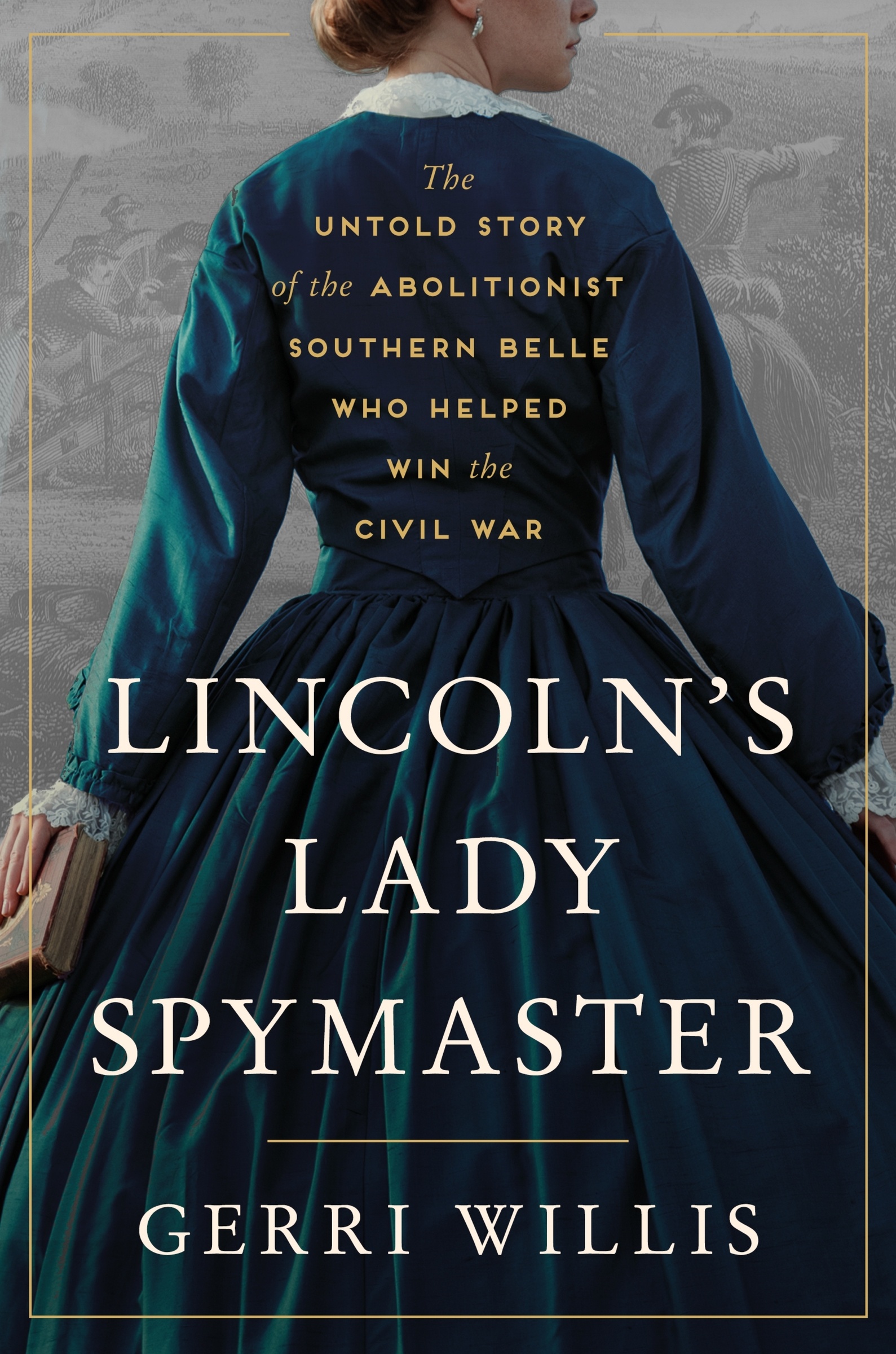 Lincoln’s Lady Spymaster by Gerri Willis