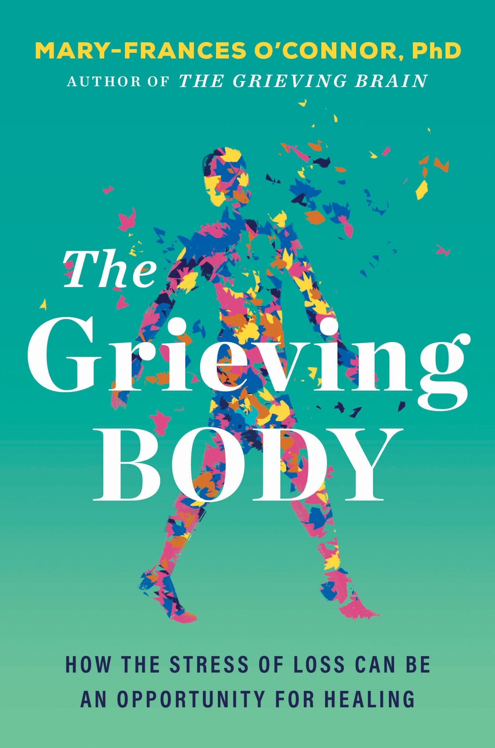 The Grieving Body by Mary-Frances O'Connor