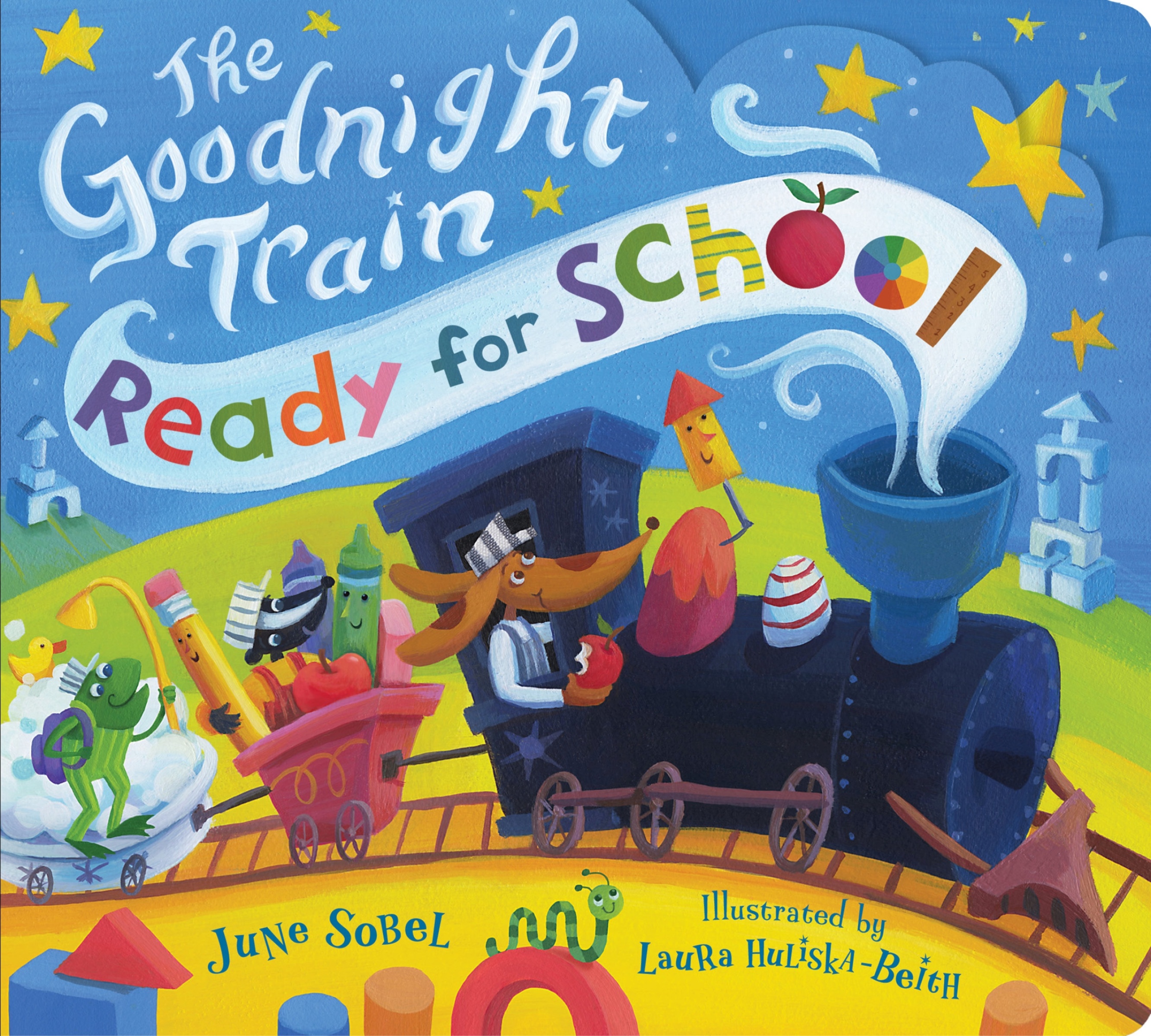 The Goodnight Train Ready for School by June Sobel