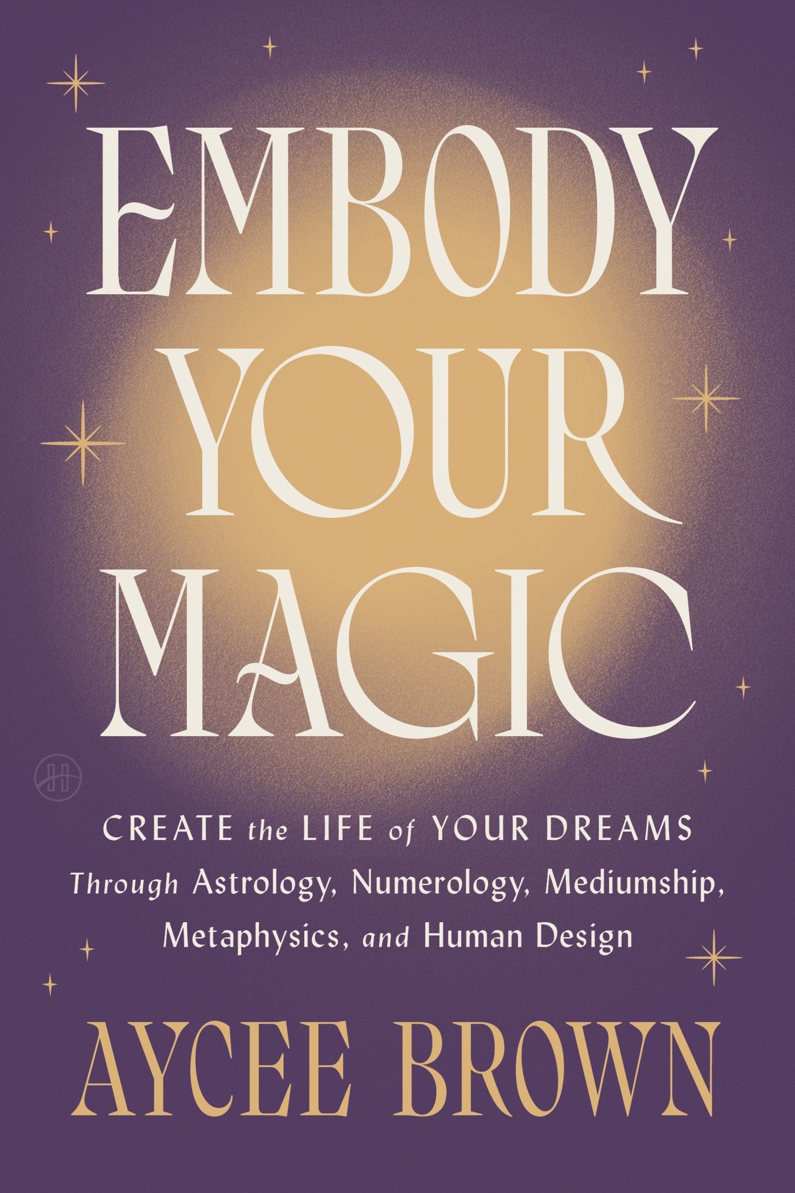 Embody Your Magic by Aycee Brown
